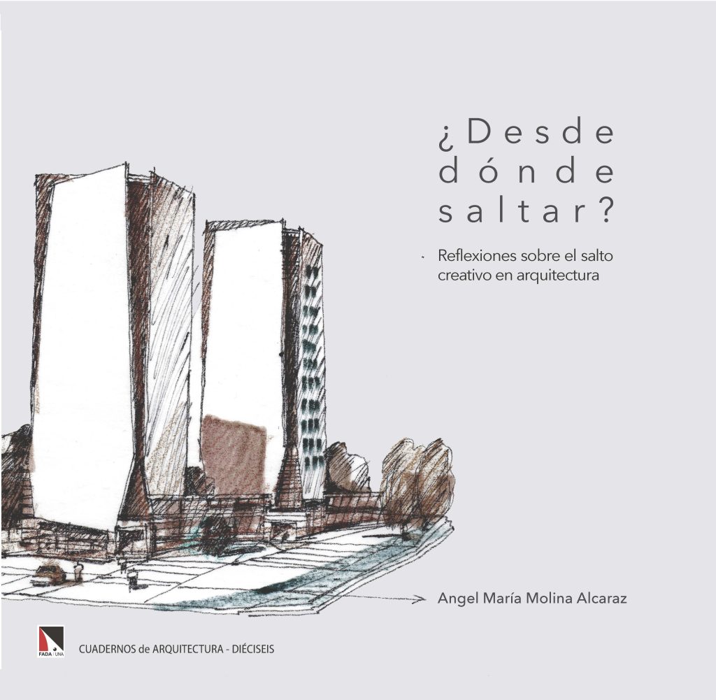 ¿DESDE DÓNDE SALTAR? REFLEXIONES SOBRE EL SALTO CREATIVO EN ARQUITECTURA