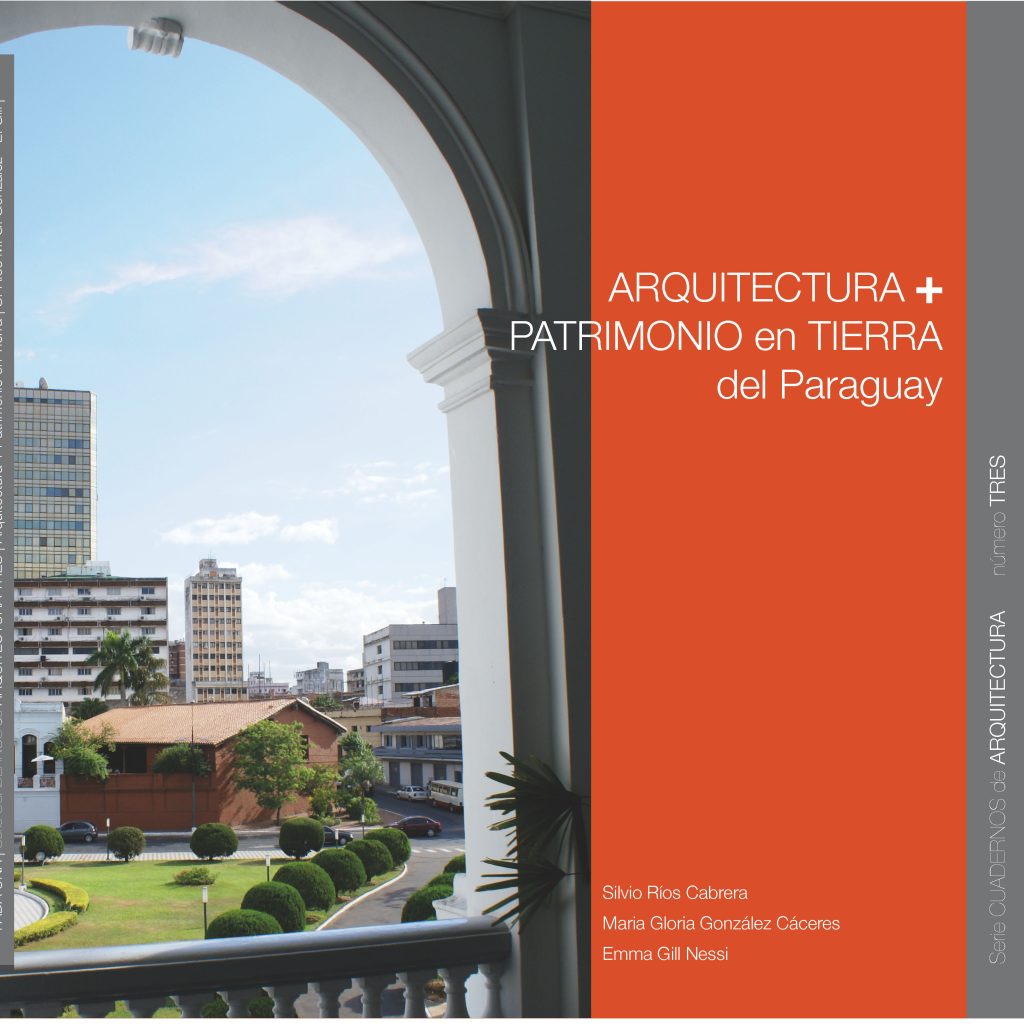 ARQUITECTURA + PATRIMONIO EN TIERRA DEL PARAGUAY